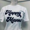 Happy Mama Women's Graphic T-Shirt